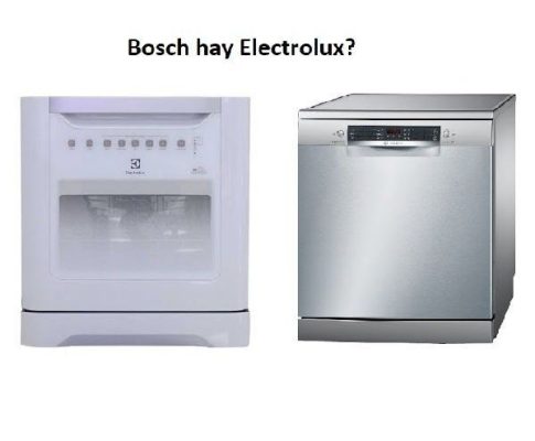 So sánh máy rửa bát Bosch và Electrolux
